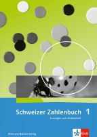 Schweizer Zahlenbuch 1 Lösungen zum Arbeitsheft
