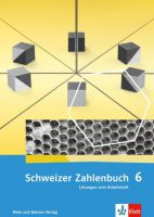 Schweizer Zahlenbuch 6: Lösungen zum Arbeitsheft