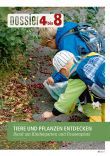 Dossier 4 bis 8: Tiere und Pflanzen entdecken