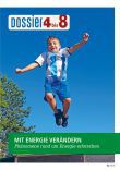 Dossier 4 bis 8: Mit Energie verändern